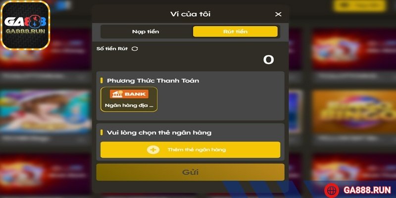 Hướng dẫn chi tiết các bước nạp và rút tiền tại GA888